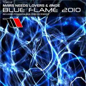 Mars Needs Lovers & Ange  - Blue Flame 2010