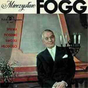 Mieczysław Fogg - Śpiewa Piosenki Swojej Młodości (Sings Favorite Hits Of H ...