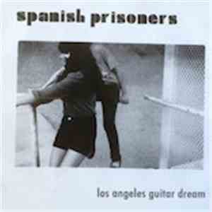 Spanish Prisoners - Los Angeles Guitar Dream