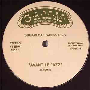 Sugarloaf Gangsters - Avant Le Jazz / Ritmo Do Rouge