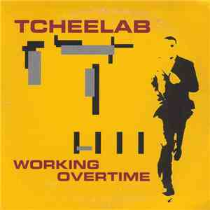 Tcheelab - Working Overtime