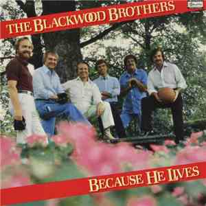The Blackwood Brothers Quartet - Because He Lives