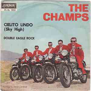 The Champs - Cielito Lindo (Sky High) / Double Eagle Rock
