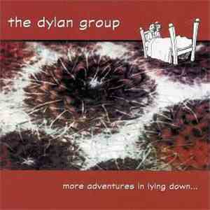 The Dylan Group - More Adventures In Lying Down...