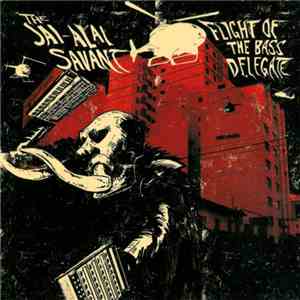 The Jai-Alai Savant - Flight Of The Bass Delegate