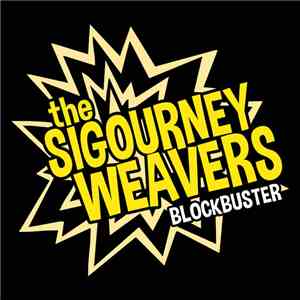 The Sigourney Weavers - Blockbuster