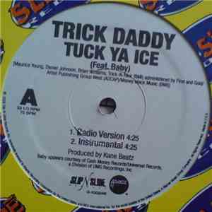 Trick Daddy Feat. Baby  - Tuck Ya Ice