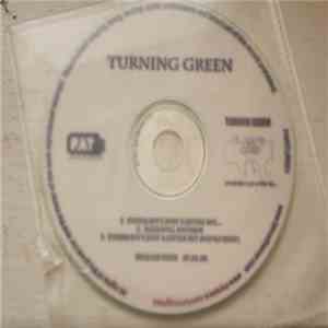 Turning Green - Everybody's Just A Little Bit...
