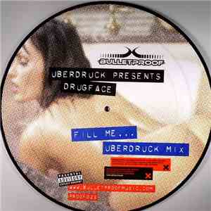 Uberdruck Presents Drugface - Fill Me...