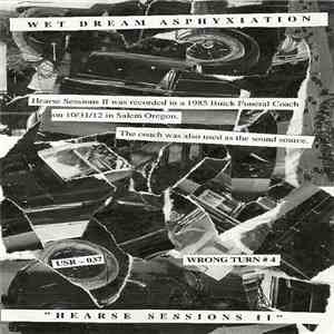 Wet Dream Asphyxiation - Hearse Sessions II