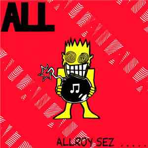 ALL  - Allroy Sez .....