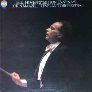 Beethoven - Lorin Maazel, Cleveland Orchestra - Symphonies No 1 & No 2
