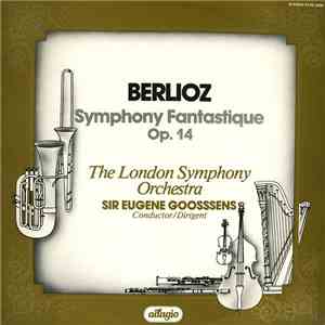 Berlioz - The London Symphony Orchestra . Sir Eugene Goosssens - Symphony F ...