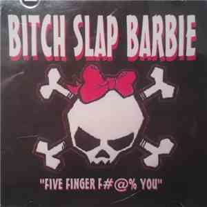 Bitch Slap Barbie - 