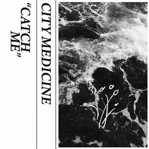 City Medicine - Catch Me