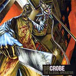 Dr. Crobe - The Illegal Operator