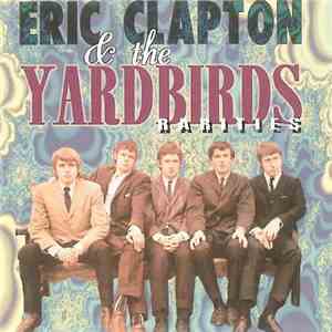 Eric Clapton & The Yardbirds - Rarities