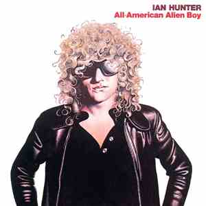 Ian Hunter - All American Alien Boy