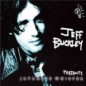 Jeff Buckley - Japanese Whisper