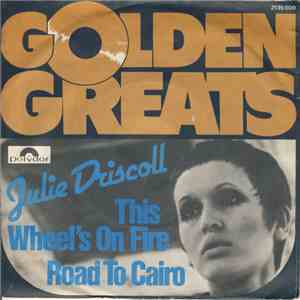 Julie Driscoll, Brian Auger & The Trinity - This Wheel's On Fire / Road To  ...