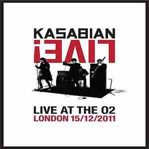 Kasabian - Live!  Live At The O2 London 15/12/2011