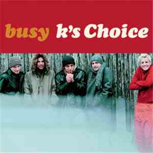 K's Choice - Busy