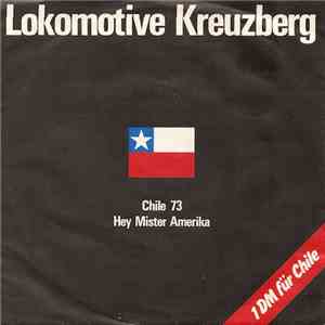 Lokomotive Kreuzberg - Hey, Mister Amerika / Chile 73