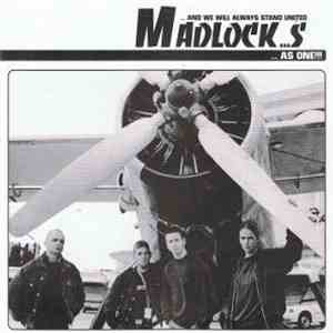Madlocks - And We Will Always Stand United... As One!!!