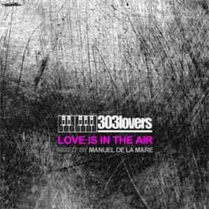 Manuel De La Mare - Love Is In The Air (Continuous DJ Mix)