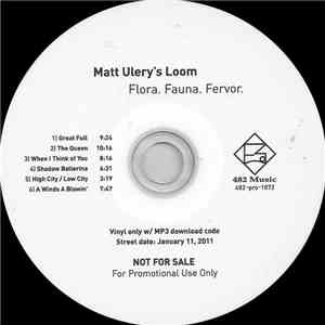 Matt Ulery's Loom - Flora. Fauna. Fervor.