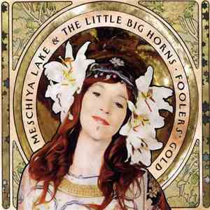 Meschiya Lake And The Little Big Horns - Foolers' Gold