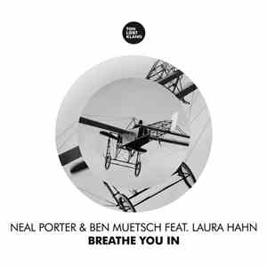 Neal Porter & Ben Muetsch Featuring Laura Hahn - Breathe You In