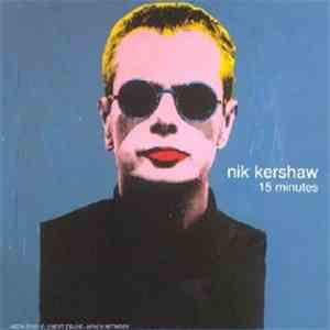 Nik Kershaw - 15 Minutes
