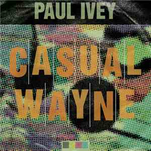 Paul Ivey - Casual Wayne