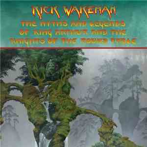Rick Wakeman - The Myths And Legends Of King Arthur And The Knights Of The  ...