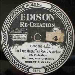 Robert E. Clark  / Georgia Brevillier - The Land Where Roses Never Fade / L ...