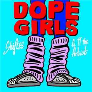 Shiftee  Ft. TT The Artist - Dope Girls