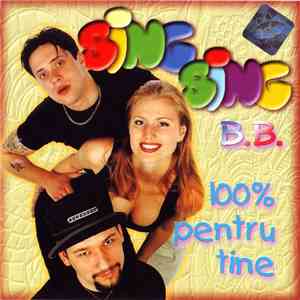 Sing Sing B.B. - 100% Pentru Tine