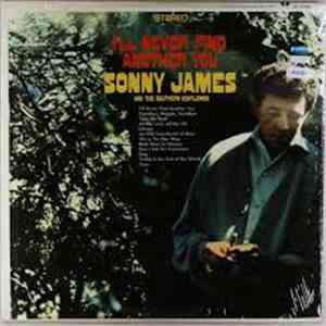 Sonny James And The Southern Gentlemen - I'll Never Find Another You