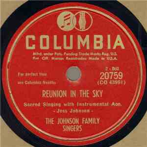 The Johnson Family Singers - Reunion In The Sky / I Have Got Old Time Relig ...