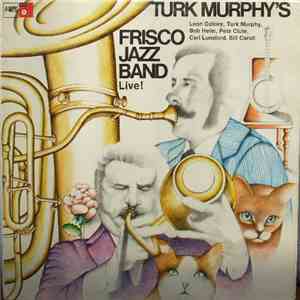 Turk Murphy's Frisco Jazz Band - Turk Murphy's Frisco Jazz Band Live!