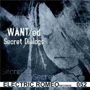 WANT/ed - Secret Dialogs