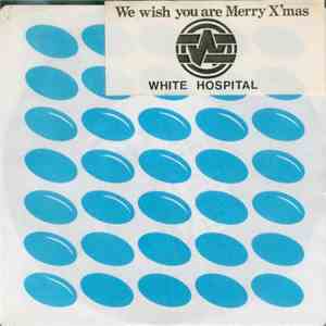 White Hospital - We Wish You Are Merry X'mas