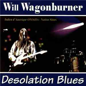 Will Wagonburner - Desolation Blues