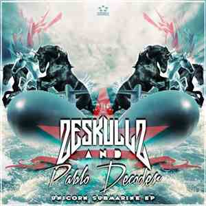Zeskullz and Pablo Decoder - Unicorn Submarine EP