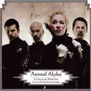Animal Alpha - You Pay For The Whole Seat, But You'll Only Need The Edge