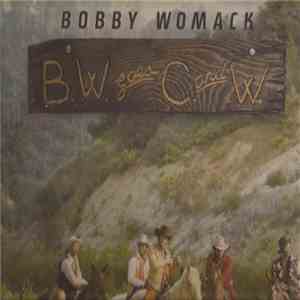 Bobby Womack - BW Goes C & W
