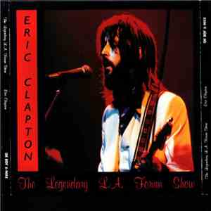 Eric Clapton - The Legendary L.A. Forum Show