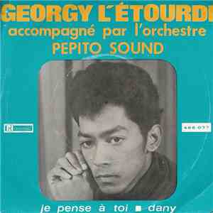 Georgy L'Étourdi - Je Pense à Toi / Dany