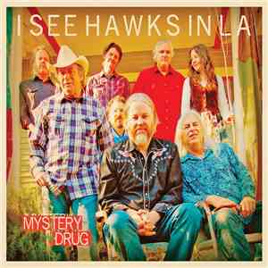 I See Hawks In L.A - Mystery Drug